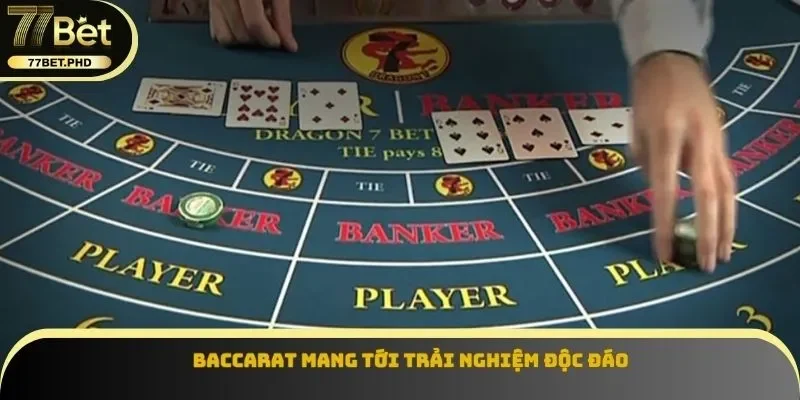 Baccarat mang tới trải nghiệm độc đáo