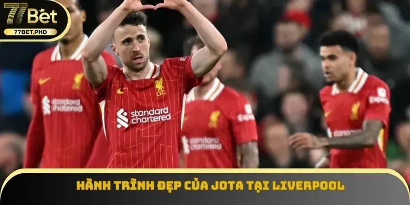 Hành trình đẹp của Jota tại Liverpool