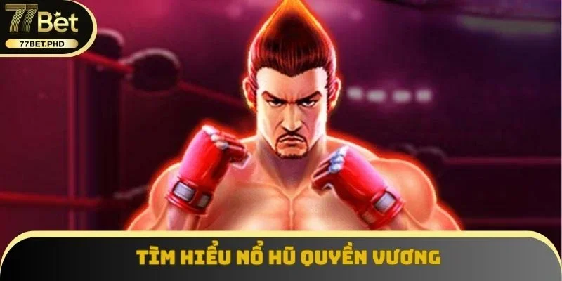 Tìm hiểu nổ hũ quyền vương