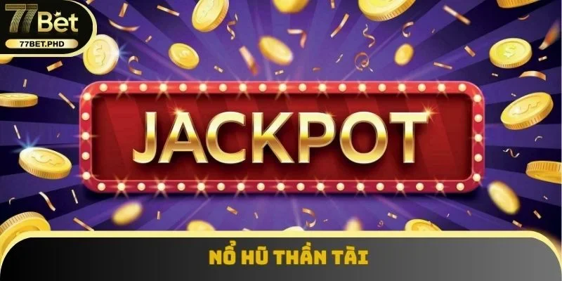 Nổ hũ Thần Tài