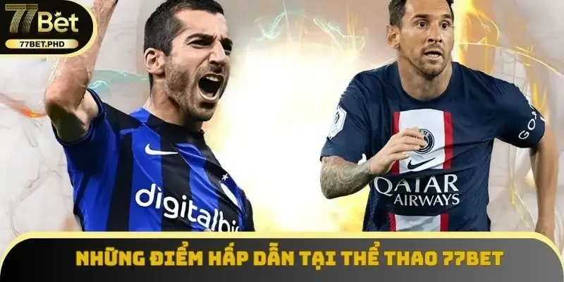 Những điểm hấp dẫn tại thể thao 77BET